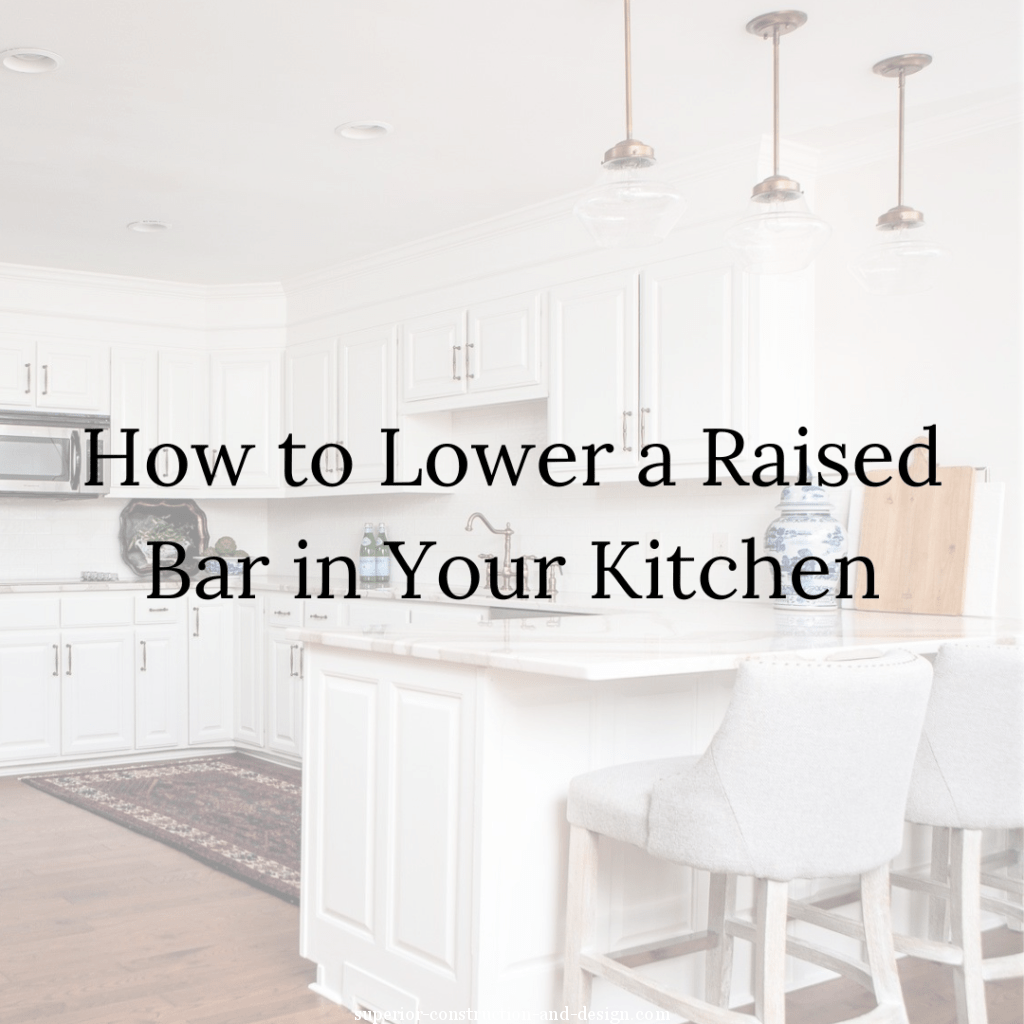 blog post how to lower a raised bar in your kitchen steps tips and trades to hire