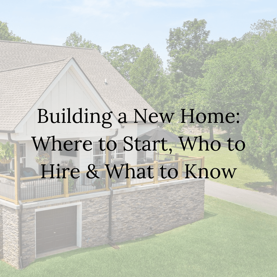 building a new home what to know blog post who to hire how to assemble a team mt juliet tn
